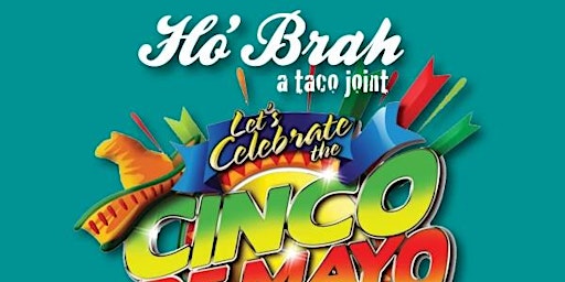 Imagem principal do evento Ho' Brah taco joints Cinco de Mayo Parking Lot Tailgate