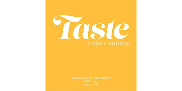TASTE Series- Scenic Sip Wine Trail in Lake Country