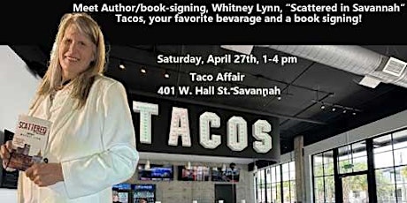 Book signing  with Whitney Lynn, Scattered in Savannah  at "A Taco affair"!