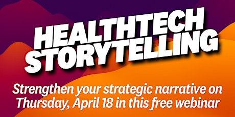 Healthtech Storytelling Webinar