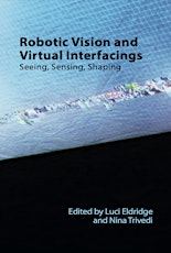 Book Launch of Robotic Vision and Virtual Interfacings: Seeing, Sensing, Shaping