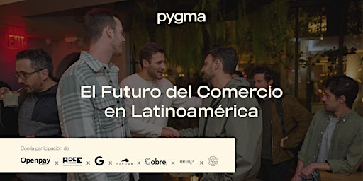 Image principale de El Futuro del Comercio en Latinoamérica (In Real Life)