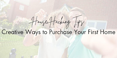 Imagen principal de House Hacking Tips: Creative Ways to Purchase Your First Home