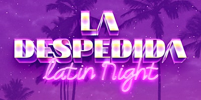 Immagine principale di La Despedida - Latin Night 