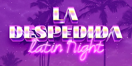 La Despedida - Latin Night primary image