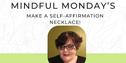 Immagine principale di Mindful Monday - Make a Self Affirmation Necklace 
