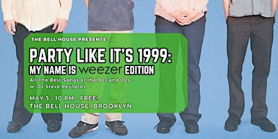 Imagem principal do evento Party Like It’s 1999:  My Name Is Weezer Edition