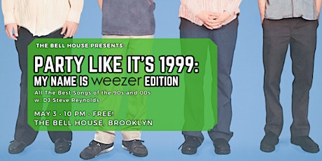 Party Like It’s 1999:  My Name Is Weezer Edition