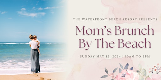 Primaire afbeelding van Mother's Day Brunch at The Waterfront Beach Resort