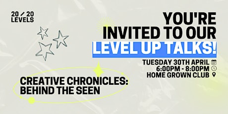 Level up Talk -  Creative Chronicles: Behind the Seen