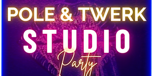 Image principale de (IE) STUDIO PARTY *POLE  & TWERK w/ Trippy Taylor and Twerk Cardio Fitness