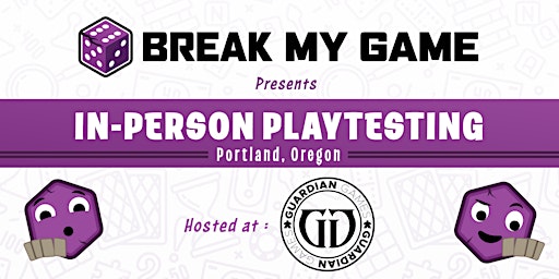 Immagine principale di Break My Game Playtesting - Portland, OR - Guardian Games 
