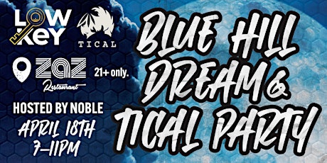 Blue Hill Dream and Tical Party