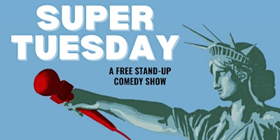 Super Tuesday Comedy Show primary image