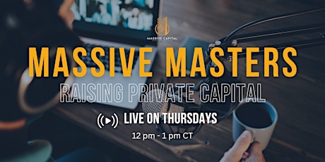 Massive masters : Raising Private Capital
