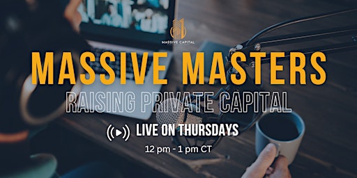 Hauptbild für Massive masters : Raising Private Capital