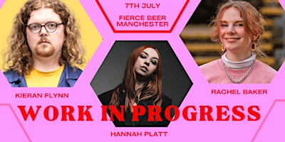 Comedy Work in Progress - Hannah Platt, Kieran Flynn & Rachel Baker primary image