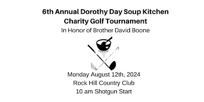 Primaire afbeelding van 6th Annual Dorothy Day Soup Kitchen Benefit Golf Tournament