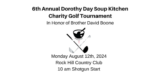 Primaire afbeelding van 6th Annual Dorothy Day Soup Kitchen Benefit Golf Tournament
