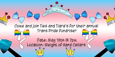 Immagine principale di Ties & Tiaras a Trans Pride Friendraising Event 