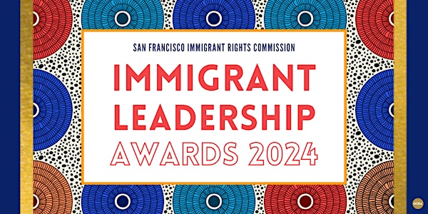 San Francisco Immigrant Leadership Awards 2024