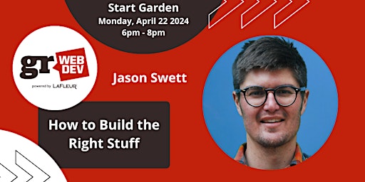 Imagen principal de GRWebDev presents Jason Swett: How to Build the Right Stuff