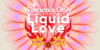 Imagem principal do evento Women's Only Liquid Love