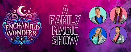 Imagem principal do evento Enchanted Wonders - A Family Magic Show