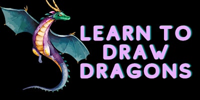 Imagem principal do evento Learn to draw dragons! - Ages 8 + years