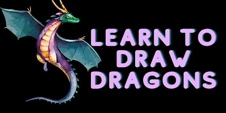 Hauptbild für Learn to draw dragons! - Ages 8 + years
