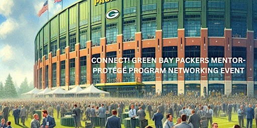 Immagine principale di CONNECT! GREEN BAY PACKERS MENTOR-PROTÉGÉ PROGRAM NETWORKING EVENT 