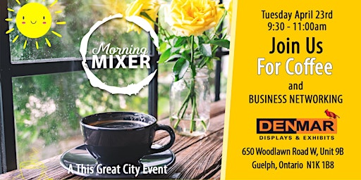 Imagem principal do evento Guelph Morning Business Mixer at Denmar Displays