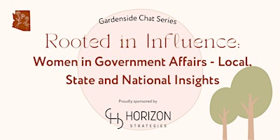 Rooted in Influence: Women in Government Affairs primary image