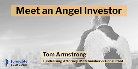 Meet an Investor - Tom Armstrong (Fundraising Matchmaker/Consultant)
