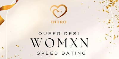 Immagine principale di Speed Dating for Queer Desi Womxn by Intro 