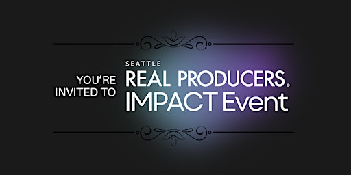 Imagem principal do evento Seattle Real Producers Impact Event