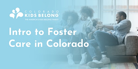 Intro to Foster Care in Colorado