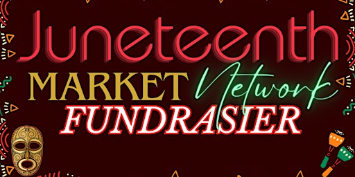 Imagem principal do evento Juneteenth Market Network Fundraiser 2024
