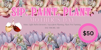 Mother's Day Sip. Paint. Plant. primary image