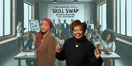 Turn Your Skill into a Business Skill Swap:Business Mixer&Skill Assessment