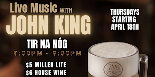 Image principale de Live Music with John King at Tir Na Nóg Philly