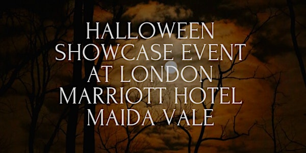 Halloween Showcase Event @ London Marriott Hotel Maida Vale