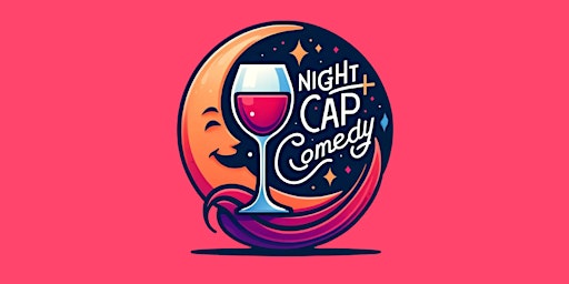 Imagem principal do evento Nightcap: standup comedy, surprise drop ins, and a guaranteed good vibe