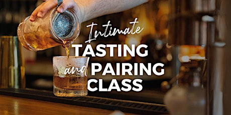 An Intimate Tasting and Pairing Class