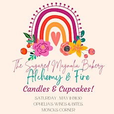 The Sugared Magnolia & Alchemy and Fire, Candles and Cupcakes!