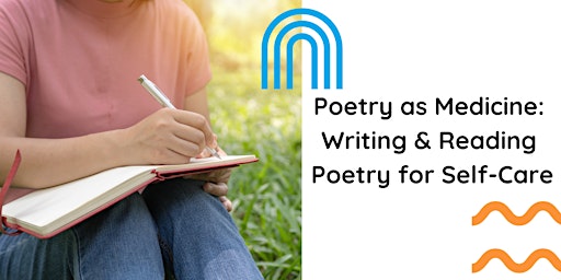 Poetry as Medicine: Writing and Reading Poetry for Self-Care primary image