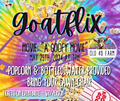 Goatflix "A Goofy Movie" at Old 40 Farm primary image