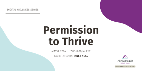 Akhila Health Digital Wellness Series: Permission to Thrive