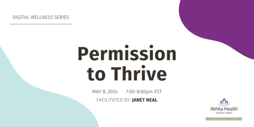 Immagine principale di Akhila Health Digital Wellness Series: Permission to Thrive 