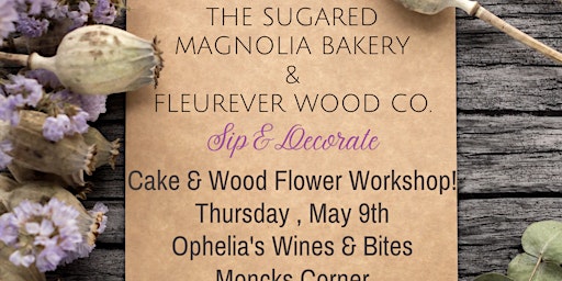 Image principale de Cake & Wood Flower Workshop!